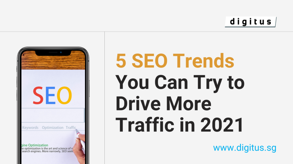 5 SEO Trends You Can Try to Drive More Traffic in 2021
