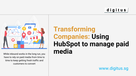 Transforming  Companies: Using HubSpot to manage paid media